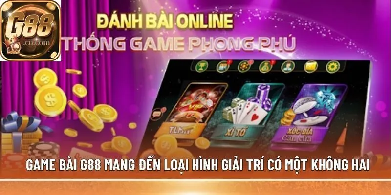 Game Bài G88 mang đến loại hình giải trí có một không hai
