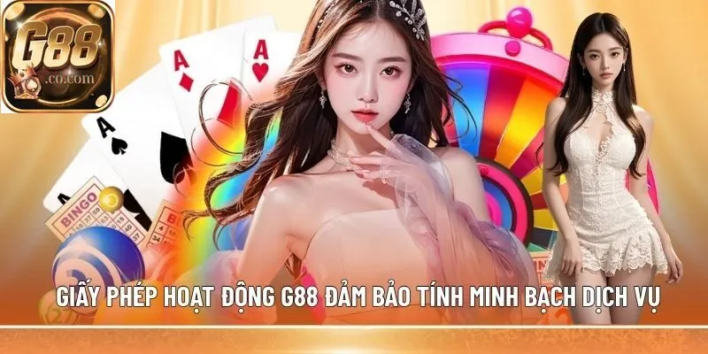 Giấy phép hoạt động G88 đảm bảo tính minh bạch dịch vụ