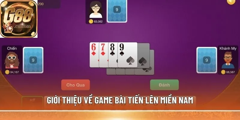 Giới thiệu về game bài Tiến Lên Miền Nam
