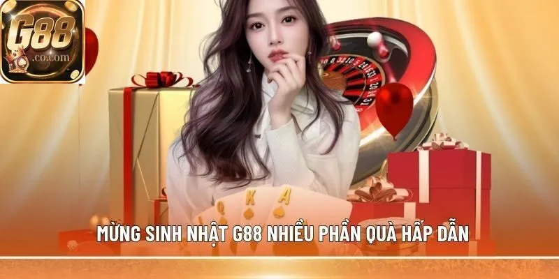 Mừng sinh nhật G88 nhiều phần quà hấp dẫn