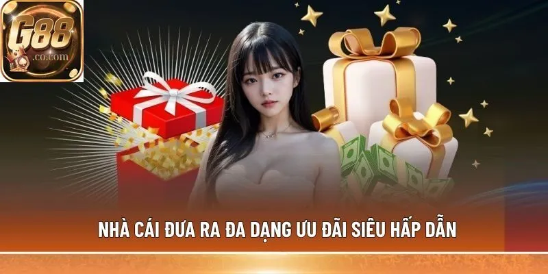 Nhà cái đưa ra đa dạng ưu đãi siêu hấp dẫn